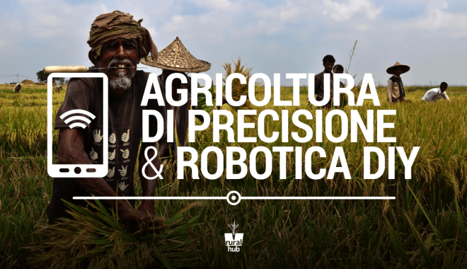 Agricoltura Di Precisione E Robotica DIY Per L’agricoltura Contadina